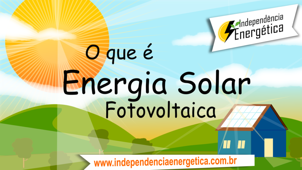 O que é energia solar fotovoltaica